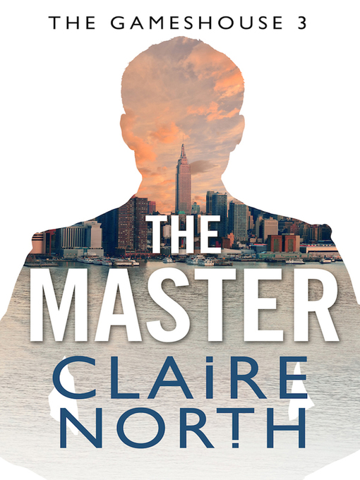 Title details for The Master by Claire North - Available